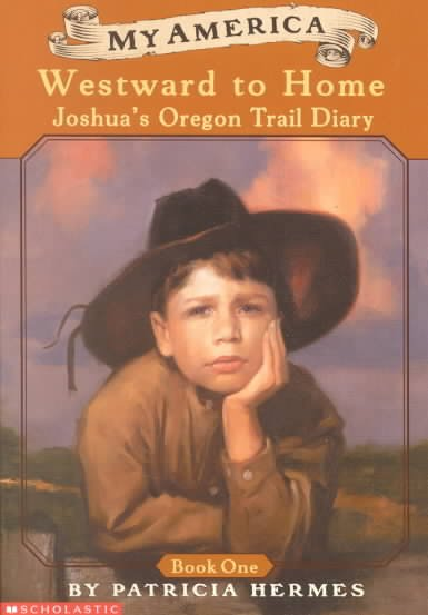 Westward to Home : Joshua's Oregon Trail Diary - Product Image